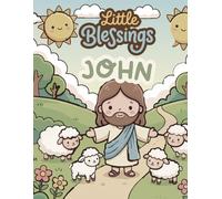 Little Blessings: John: A Christian Bible Coloring Book for Kids