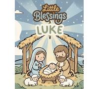 Little Blessings: Luke: A Christian Bible Coloring Book for Kids