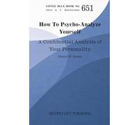 Little Blue Book 651: How To Psycho-Analyze Yourself