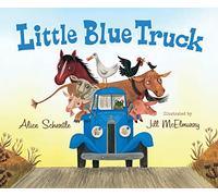Little Blue Truck: A Lively Farm Adventure About Friendship, Kindness, and Helping Others in a Time of Need