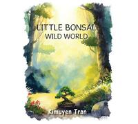 Little Bonsai, Wild World