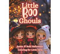Little Boo Ghouls: Sweet & Bold Halloween Coloring Book for Toddlers, Preschoolers & Little Kids | Cute Witches, Pumpkins & Spooky Cute Kawaii Fun
