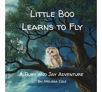 Little Boo Learns to Fly: A Ruby and Jay Adventure