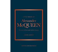 Little Book of Alexander McQueen: The Story of the Iconic Brand