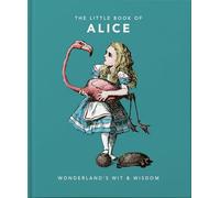 Little Book of Alice in Wonderland: Wonderland's Wit & Wisdom
