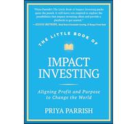Priya Parrish The Little Book of Impact Investing (Copertina rigida)
