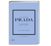 Little Book of Prada: Das luxuriöse Modehaus und seine Geschichte: 3