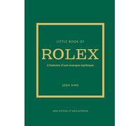 Little book of Rolex: L'histoire d'une marque mythique