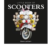 [(Little Book of Scooters)] [ By (author) Steve Lanham ] [September, 2011]