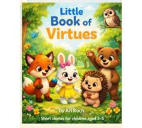 Little Book of Virtues: Short Moral Stories for Children Ages 3-5