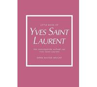 Little book of Yves Saint Laurent: het meeslepende verhaal van Yves Saint Laurent