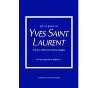 Emma Baxter-Wright Little Book of Yves Saint Laurent (Copertina rigida)