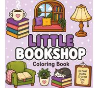 Little Bookshop: A Relaxing Bold and Easy Coloring Book for Teens, Adults and Seniors Featuring 50 Large and Simple Designs with Books, Reading Nooks, Cozy Cats and Vintage Library Corners
