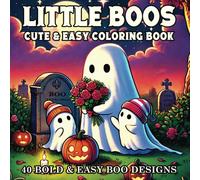 Little Boos cute & easy coloring book: 40 Bold and Easy spooky boo designs of cute little ghosts having hygge fun, Gift For Seniors Stress Relief Halloween