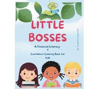 Little Bosses: A Financial Literacy, Confidence & Goal-Setting Coloring Book for Kids