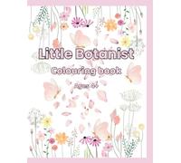 Little Botanist Colouring Book: A Fun and Educational Flower Colouring Adventure for Kids Ages 4-8