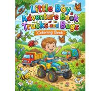 Little Boy Adventure Book of Trucks and Bugs: Fun and Easy Coloring Adventures with Monster Trucks Construction Vehicles Insects and Backyard Explorations for Kids