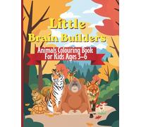 Little Brain Builders.: Animals Colouring Book For Kids Ages 3-6