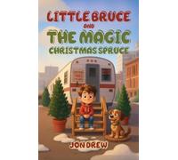 Little Bruce and the Magic Christmas Spruce
