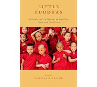 Little Buddhas: Children And Childhoods In Buddhist Texts And Traditions (Aar Religion, Culture, And History)