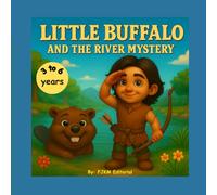 Little Buffalo and the Mystery of the River: An adventure story for curious children aged 3 to 6: 1