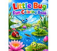 Little Bug Fun Coloring Book: Easy and Cute Insect Coloring Pages for Kids with Friendly Bugs, Flowers, Gardens and Nature Adventures