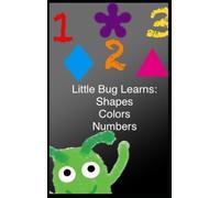 Little Bug Learns: Shapes, Colors, and Numbers