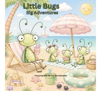 Little Bugs, Big Adventures: Colouring in Book
