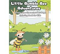 Little Bumble Bee Adventures: Simple One-Character-Per-Page Coloring Book for Kids