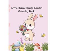 Little Bunny Flower Garden Colouring Book for Kids: 30 Cute Bunny Pages for Relaxing Colouring Fun