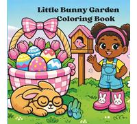 Little Bunny Garden: A simple and Easy Coloring Book For Kids With Flowers, Animals with Easter Egg