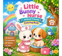 Little Bunny Nurse & Animal Friends Coloring Book