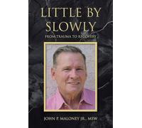 Little by Slowly: From Trauma to Recovery