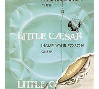 Little Caesar - Name Your Poison