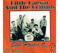 Little Caesar & The Consul - Still Hanging In