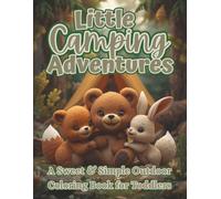 Little Camping Adventures: A Fun and Easy Camping Coloring Book for Toddlers and Preschoolers Ages 2-5