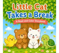 Little Cat Takes a Break: A Read-and-Color Storybook