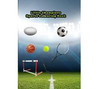 Little Champions A Sports Colouring Book: for Ages 4-12