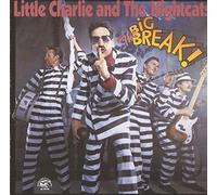 Little Charlie & Nightcats - Big Break