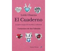 Little Charms El Cuaderno: La gran magia de escribir y colorear Corazones de San Valentín