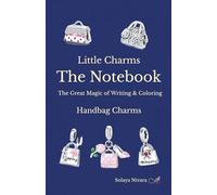 Little Charms The Notebook: The Great Magic of Writing & Coloring Handbag Charms