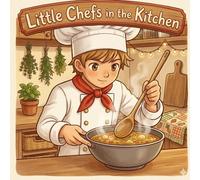 Little Chefs in the Kitchen: 47 Fun Coloring Pages of Cooking, Baking, and Kitchen Adventures for Kids
