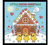Little Chicks Christmas: A Cozy Coloring Adventure