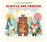Little Color Questers: Always and Forever: A Heartwarming Coloring Journey