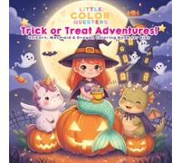 Little Color Questers Trick or Treat Adventures!: Unicorn, Mermaid & Dragon Coloring book for kids!