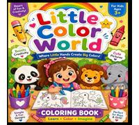 Little Color World: My First Coloring Book for Toddlers Ages 3+