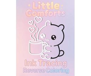 Little Comforts Kawaii Ink Tracing Art Book: Chiikawa-Inspired Pastel Line Art for Relaxation, Creativity, and Calm Coloring Practice