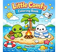 Little Comfy Coloring Book: Cute and Cozy Coloring Pages for Relaxation and Stress Relief