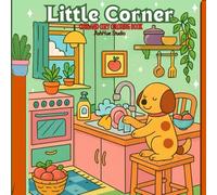 Little Corner: A Cozy Spaces Coloring Book for Adults and Teens, Super Cute and Relaxing Hygge-Inspired Designs to Color and Unwind