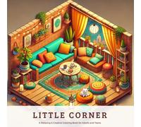 Little Corner: A Relaxing & Creative Coloring Book for Adults and Teens